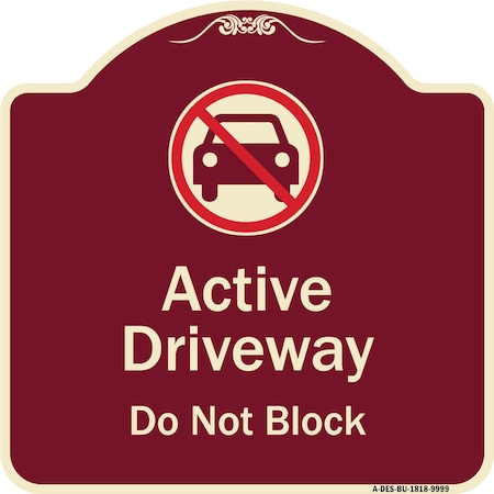 Signmission Designer Series-Active Driveway Do Not Block W/ Graphic Heavy-Gauge Alum, 18" x 18", BU-1818-9999 A-DES-BU-1818-9999